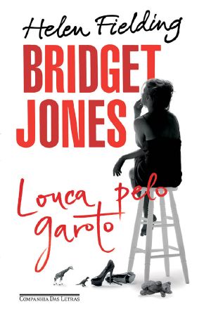 [Bridget Jones 03] • Bridget Jones-Louca Pelo Garoto